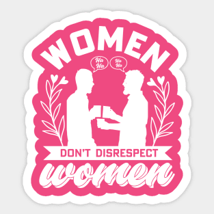 Don't Disrespect Women Sticker